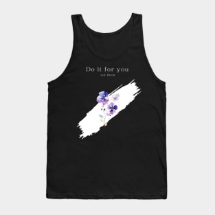 do it for you not them Tank Top
